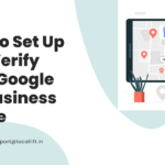 How to Set Up and Verify Your Google My Business Profile