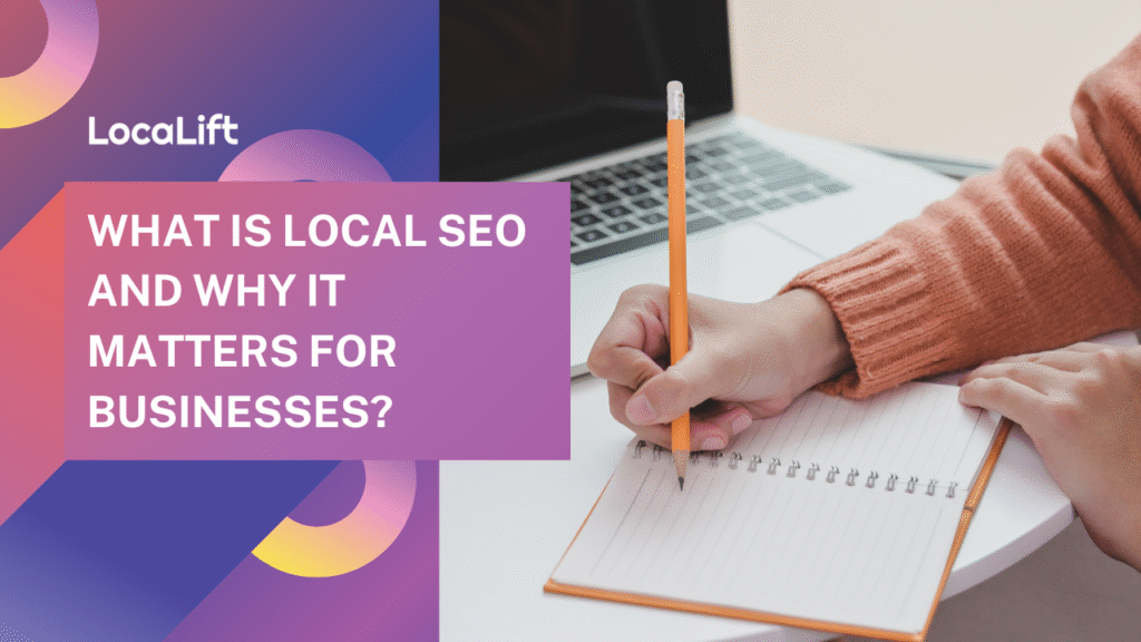 What is Local SEO and Why It Matters for Businesses